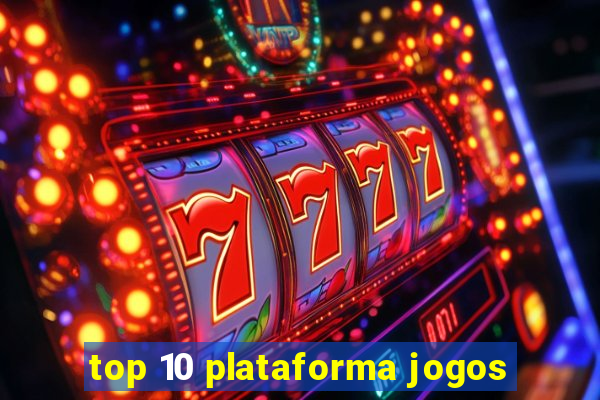 top 10 plataforma jogos